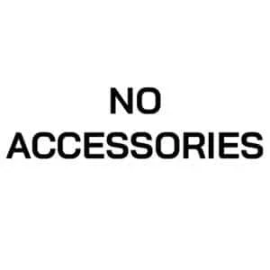 No Accessories